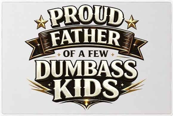 Funny Proud Father Graphic PNG: Bold Humor for Modern Projects